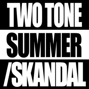 Two Tone Summer / Skandal