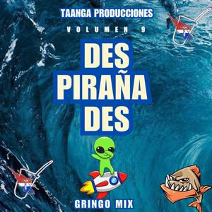 Des Piraña Des (Taanga Producciones Remix)