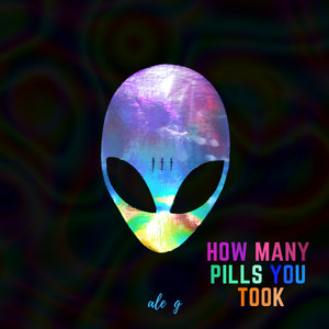 How Many Pills You Took (Explicit)