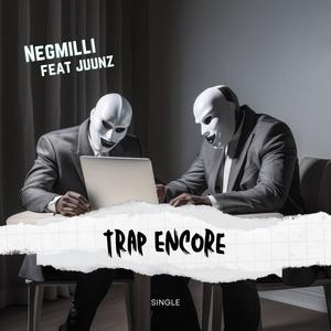 Trap encore (feat. Juunz) (Explicit)