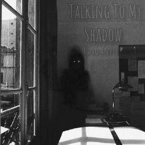 Talking To My Shadow (Explicit)