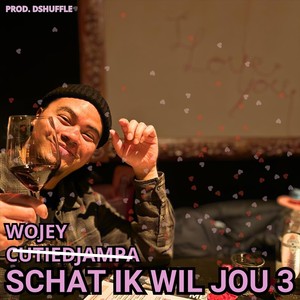 Schat Ik Wil Jou 3 (Explicit)