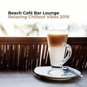 Beach Café Bar Lounge Relaxing Chillout Vibes 2019