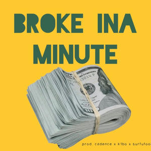 BROKE INA MIN (Explicit)