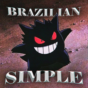 BRAZILIAN SIMPLE (Explicit)