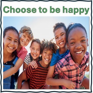 Choose to Be Happy