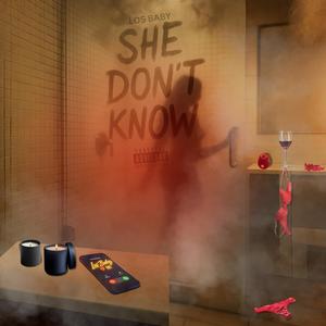 She Don't Know (Explicit)