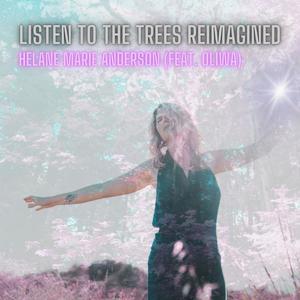 Listen to the Trees Reimagined (feat. Oliwa)