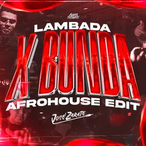 LAMBADA X BUNDA (AFROHOUSE EDIT) (Mashup)