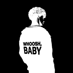 whoosh, baby (Explicit)