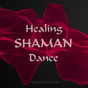 Healing Shaman Dance (The Spiritual Companion)