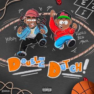 Double Dutch (feat. Radio Big Mack) (Explicit)