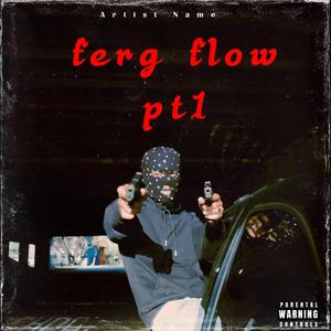 Ferg flow pt1 (Explicit)
