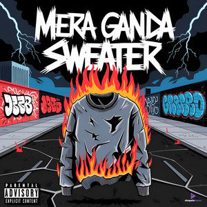 MERA GANDA SWEATER (Explicit)