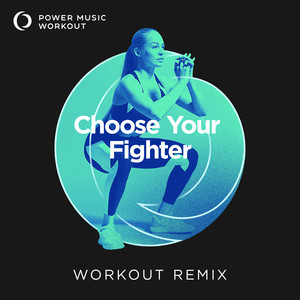 Choose Your Fighter (Extended Workout Remix 145 BPM)
