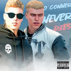 O'CONNER NEVER DIES (Explicit)
