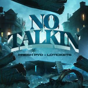 No Talking (feat. LoTICKETS) [Explicit]