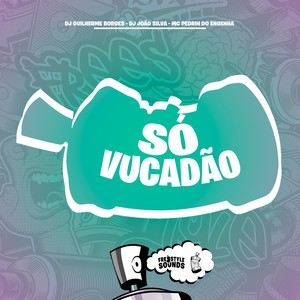 Só Vucadão (Explicit)