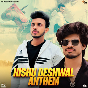 Nishu Deshwal Anthem