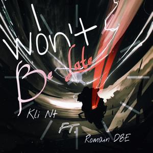I Won't Be Late (feat. Romain DBE)