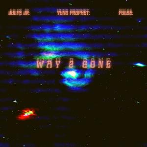 Way 2 Gone (Explicit)