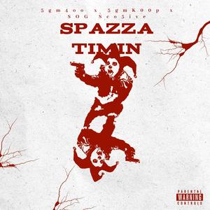 Spazza Timin (feat. 5gmK00p & Sog Sco5ive) (Explicit)
