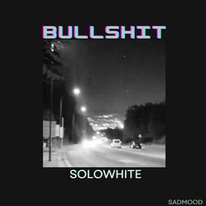 BullShit sadMood (Explicit)