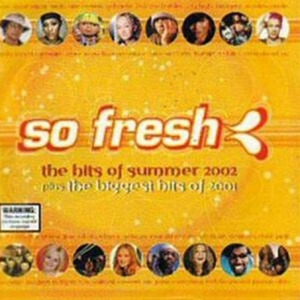 So Fresh: The Hits Of Summer 2003 Plus The Biggest Hits Of 2002