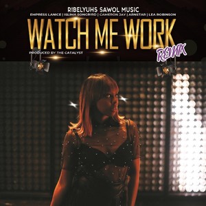 Watch Me Work Remix(feat. Cameron Jay, Arnstar & Lea Robinson)