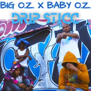 Drip Sticc (feat. Baby O.z.) (Explicit)