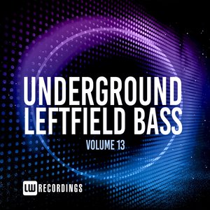 Underground Leftfield Bass, Vol. 13 (Explicit)