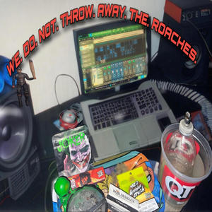 DONT THROW AWAY THE ROACH! (Explicit)