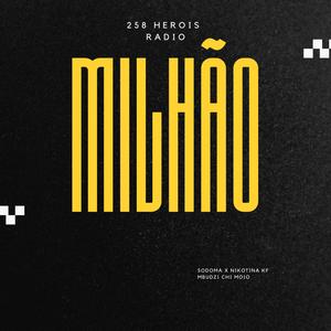 Milhão (feat. Mbudzi Chi Moio, Sodoma & Nikotina KF) (Explicit)