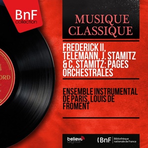 Frederick II, Telemann, J. Stamitz & C. Stamitz: Pages orchestrales (Mono Version)