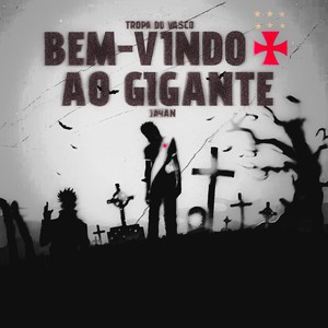 Bem vindo ao Gigante (Tropa do Vasco) [Explicit]