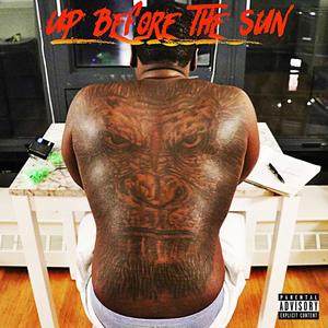 Up Before The Sun (Explicit)