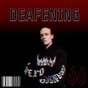 Deafening