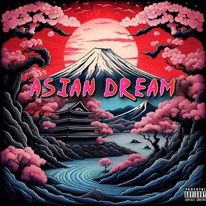 Asian Dream (Explicit)