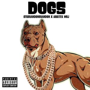 Dogs(feat. OTRBrandonBrandon) (Explicit)
