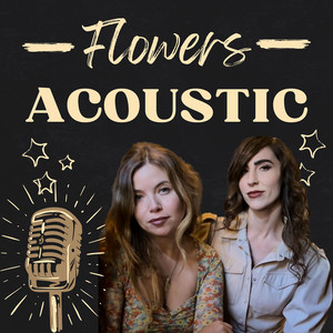 Flowers (Acoustic)