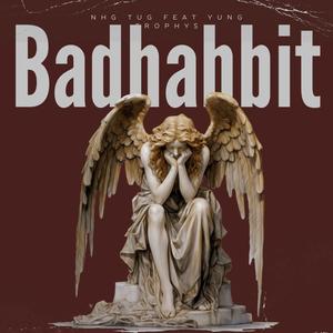 Badhabbit (feat. Yung Trophy$) [Explicit]