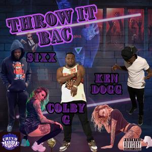 Throw It Bac (feat. Sixx & Ken Dogg) (Explicit)