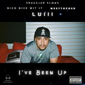 I've Been Up (Explicit)