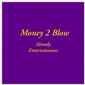 Money 2 Blow (Explicit)