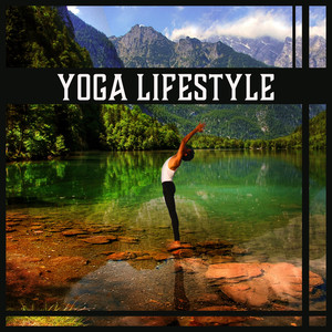 Yoga Lifestyle: Mindfulness Meditation, Music for Mind Soothing, Stress Relief, Bring Happiness to Your Life, Restoring Daily Balance