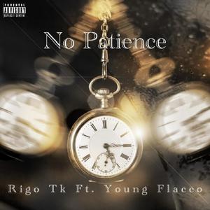 No Patience(feat. Young Flacco) (Explicit)