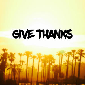 Give Thanks (feat. Dread Kennedy)