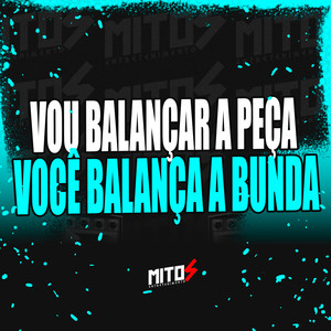 Vou Balançar a Peça, Você Balança a Bunda (Explicit)