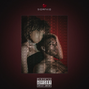 GIRL I'M DRUNK (Explicit)