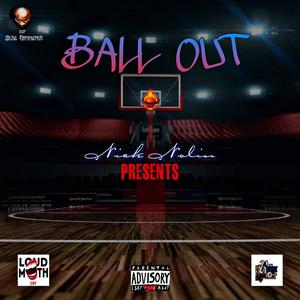 Ball Out (feat. Sticc Hyde, UndaEstimated, J-Swift & Tia) [Explicit]